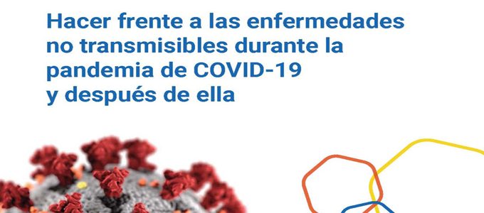 Hacer frente a las enfermedades no transmisibles durante la pandemia de COVID-19 y después de ella